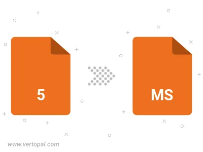 Convert 5 to MS Convert 5 to MS