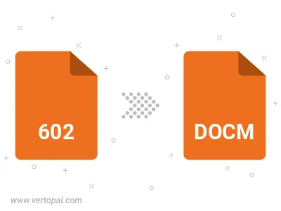602 in DOCM konvertieren 602 in DOCM konvertieren