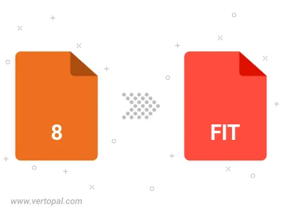 Convert 8 to FIT