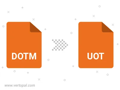 Convert DOTM to UOT Convert DOTM to UOT