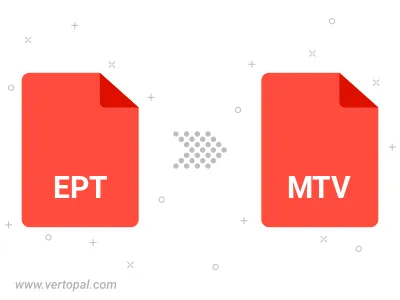 Convert EPT to MTV Convert EPT to MTV