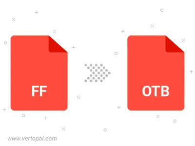 Convert FF to OTB