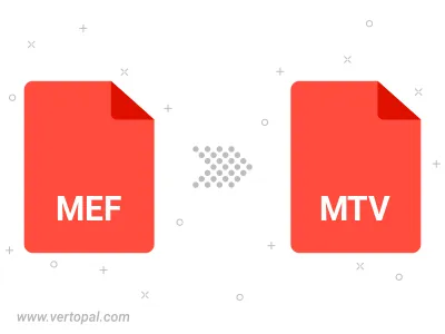 Convert MEF to MTV