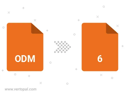 Convert ODM to 6 Convert ODM to 6