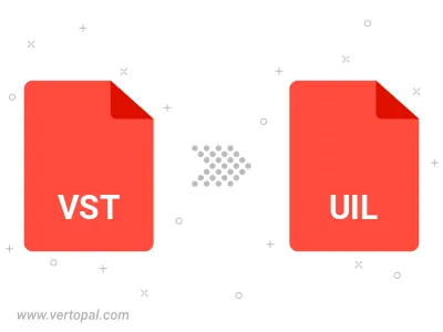 Convert VST to UIL Convert VST to UIL