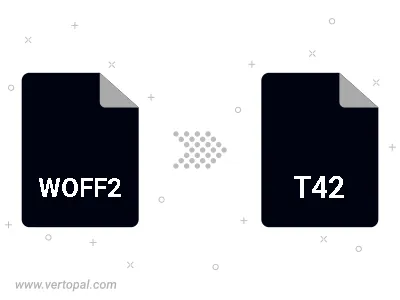 Convert WOFF2 to T42
